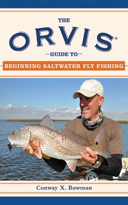 The Orvis Guide to Beginning Saltwater Fly Fishing: 101 Tips for the Absolute Beginner (Orvis Guides)