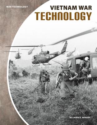 Vietnam War Technology By Laura K. Murray Cover Image