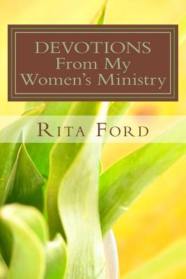 DEVOTIONS From My Women's Ministry: Volume 1