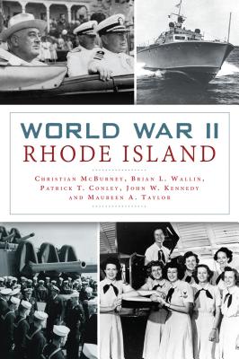 World War II Rhode Island (Military) By Christian McBurney, Brian L. Wallin, Patrick T. Conley Cover Image