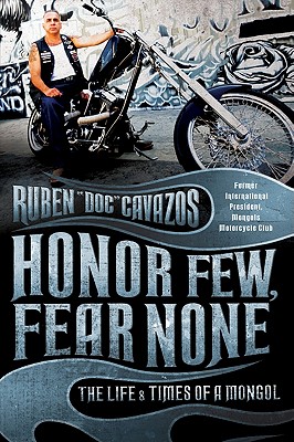 Honor Few, Fear None: The Life and Times of a Mongol Cover Image