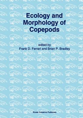Ecology and Morphology of Copepods: Proceedings of the 5th International Conference on Copepoda, Baltimore, Usa, June 6-13, 1993 (Developments in Hydrobiology #102)