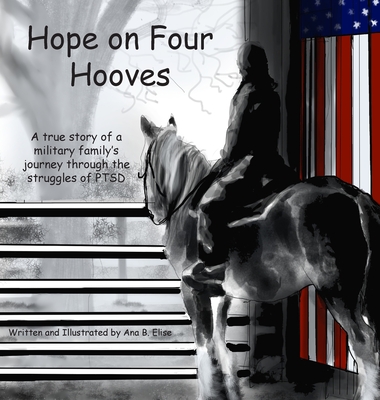 Hope on Four Hooves: A true story of a military family's journey through the struggles of PTSD Cover Image