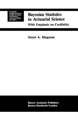 Bayesian Statistics in Actuarial Science: With Emphasis on Credibility Cover Image