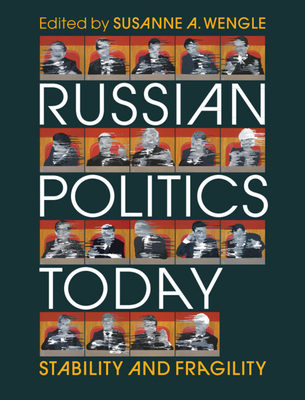 Russian Politics Today By Susanne A. Wengle (Editor) Cover Image