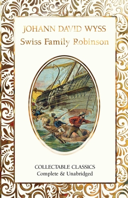 The Swiss Family Robinson (Flame Tree Collectable Classics)