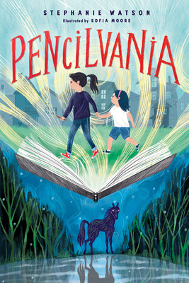 Pencilvania By Stephanie Watson, Sofia Moore (Illustrator) Cover Image
