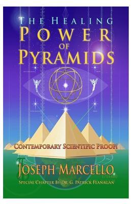 The Healing Power of Pyramids: Exploring Scalar Energy Forms for Health, Healing and Spirituall Awakening Cover Image
