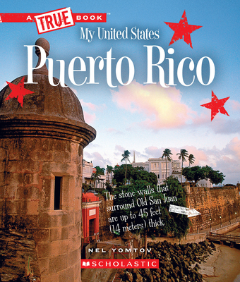 Puerto Rico (A True Book: My United States) (A True Book (Relaunch)) By Nel Yomtov Cover Image
