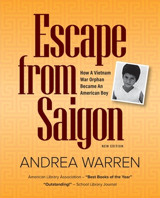 Escape from Saigon: How a Vietnam War Orphan Became an American Boy By Andrea Warren Cover Image