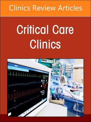 Critical Illness Outside the Icu, an Issue of Critical Care Clinics: Volume 40-3 (Clinics: Internal Medicine #40)