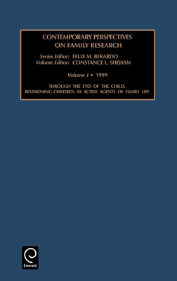 Through the Eyes of the Child: Revisioning Children as Active Agents of Family Life (Contemporary Perspectives in Family Research #1) Cover Image