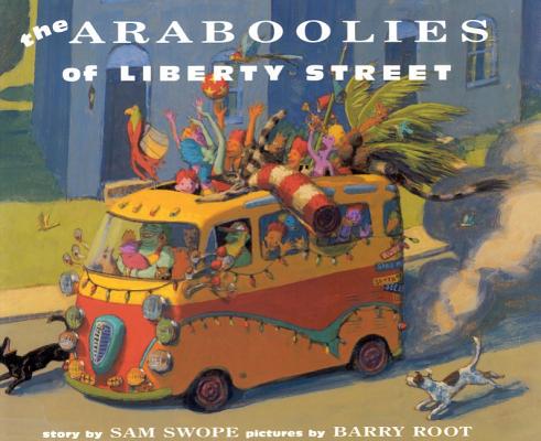 The Araboolies of Liberty Street By Sam Swope, Barry Root (Illustrator) Cover Image