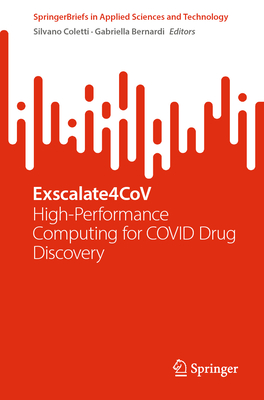 Exscalate4cov: High-Performance Computing for Covid Drug Discovery (Springerbriefs in Applied Sciences and Technology)