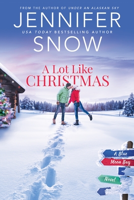 Cover for A Lot Like Christmas (Blue Moon Bay #2)