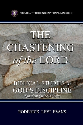 Cover for The Chastening of the Lord: Biblical Studies in God's Discipline