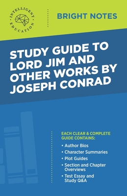 Study Guide to Lord Jim and Other Works by Joseph Conrad (Bright Notes)