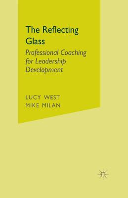 The Reflecting Glass: Professional Coaching for Leadership Development Cover Image