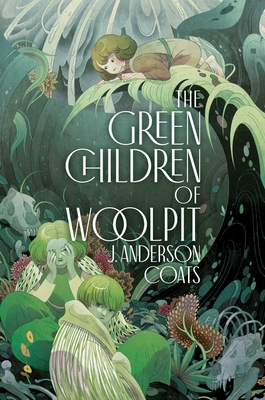 The Green Children of Woolpit By J. Anderson Coats Cover Image