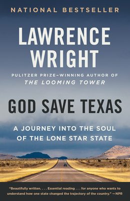 God Save Texas: A Journey into the Soul of the Lone Star State By Lawrence Wright Cover Image