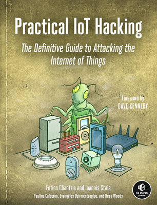 Practical IoT Hacking: The Definitive Guide to Attacking the Internet of Things Cover Image