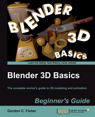 Blender 3D Basics By Gordon Fisher Cover Image