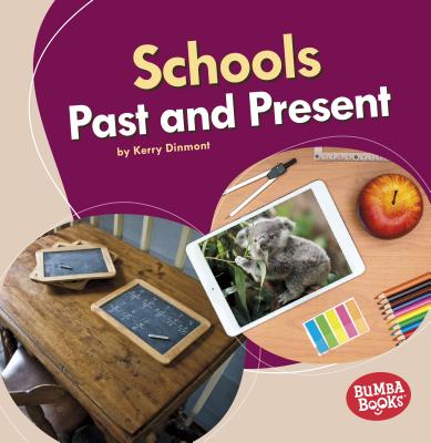 Schools Past and Present (Bumba Books (R) -- Past and Present)