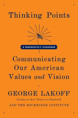 Cover for Thinking Points: Communicating Our American Values and Vision