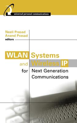 Wlan Systems and Wireless IP for Next Generation Communications (Artech House Universal Personal Communications) Cover Image