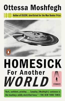 Homesick for Another World: Stories By Ottessa Moshfegh Cover Image