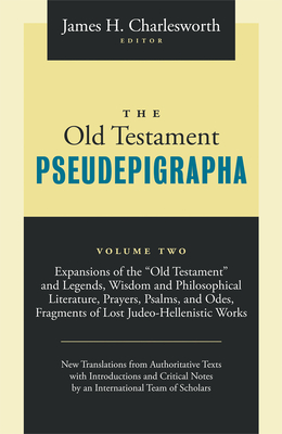 The Old Testament Pseudepigrapha, Volume 2: Expansions of the Hebrew Bible Cover Image