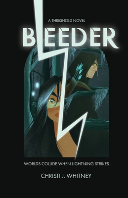 Bleeder: A Threshold Novel By Christi J. Whitney Cover Image