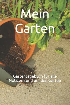 Mein Garten: Gartentagebuch für alle Notizen rund um den Garten By Klara Stern Cover Image