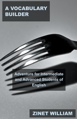 A Vocabulary Builder Adventure for Intermediate and Advanced Students of English Cover Image