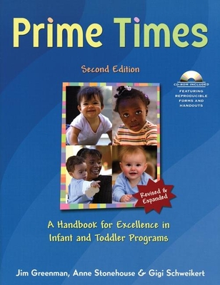 Prime Times, 2nd Ed: A Handbook for Excellence in Infant and Toddler Programs [With CDROM] Cover Image