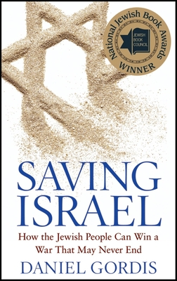 Saving Israel: How the Jewish People Can Win a War That May Never End Cover Image