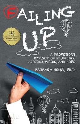 Failing Up: A Professor's Odyssey of Flunking, Determination, and Hope Cover Image