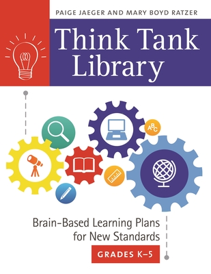 Think Tank Library: Brain-Based Learning Plans for New Standards, Grades K-5 Cover Image