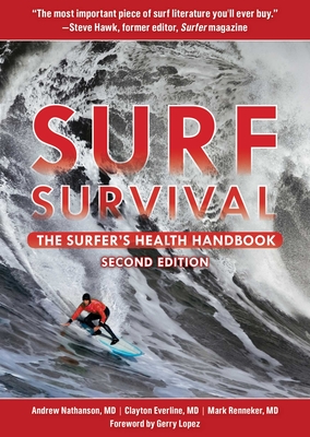 Surf Survival: The Surfer's Health Handbook By Andrew Nathanson, Clayton Everline, Mark Renneker Cover Image
