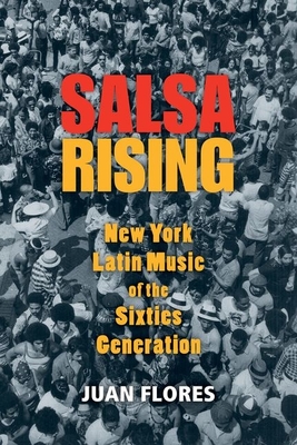 Salsa Rising: New York Latin Music of the Sixties Generation Cover Image