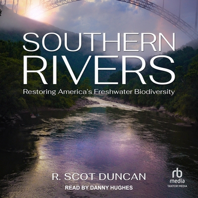 Southern Rivers: Restoring America's Freshwater Biodiversity Cover Image