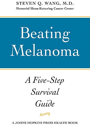 Beating Melanoma: A Five-Step Survival Guide (Johns Hopkins Press Health Books) Cover Image