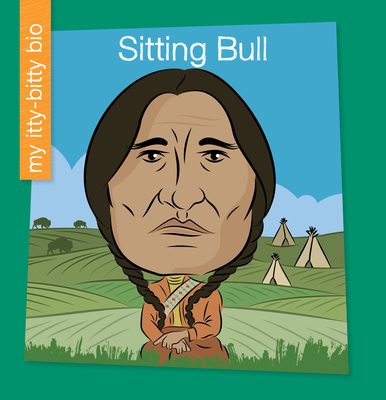 Sitting Bull (My Early Library: My Itty-Bitty Bio)