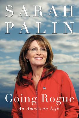 Going Rogue: An American Life By Sarah Palin Cover Image