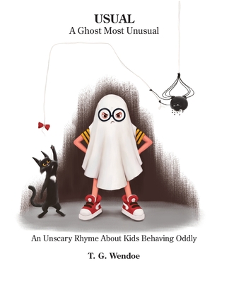 Usual: A Ghost Most Unusal: An Unscary Story About Kids Behaving Oddly Cover Image