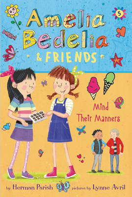 Amelia Bedelia & Friends #5: Amelia Bedelia & Friends Mind Their Manners By Herman Parish, Lynne Avril (Illustrator) Cover Image