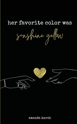 Her Favorite Color Was Sunshine Yellow By Amanda Karch, Sri K (Cover Design by) Cover Image