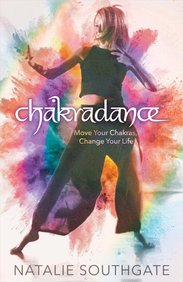 Chakradance By Natalie Southgate Cover Image
