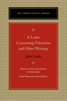 A Letter Concerning Toleration and Other Writings (Thomas Hollis Library) Cover Image