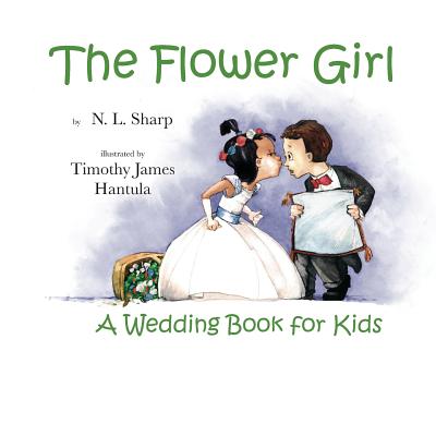 The Flower Girl: A Wedding Book for Kids Cover Image